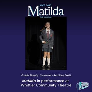 Caddie Murphy was cast as Lavender in Whittier Community Theatre’s production of "Matilda the Musical”