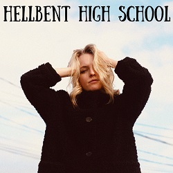 Ella Beyer Releases her Original Song, "Hellbent High School"